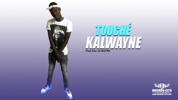 KALWAYNE - TOUCHÉ Prod KALI LE MAÎTRE