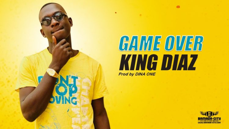 KING DIAZ - GAME OVER - Prod by DINA ONE