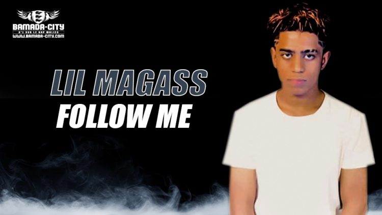 LIL MAGASS - FOLLOW ME