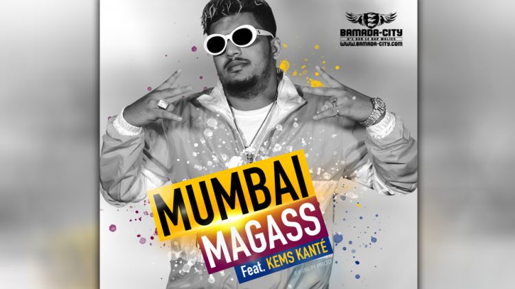 MAGASS Feat. KEMS KANTÉ - MUMBAI