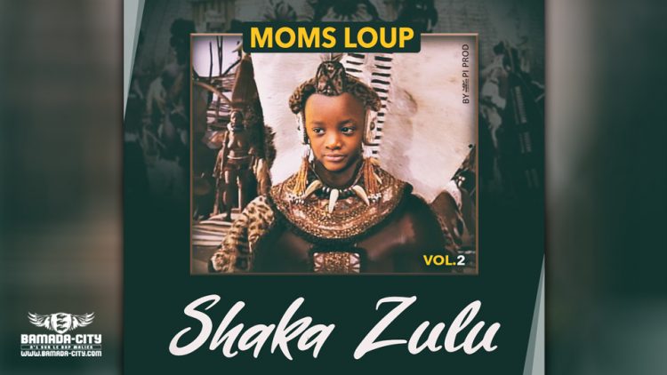 MOM'S LOUP - SHAKA ZULU Vol.2