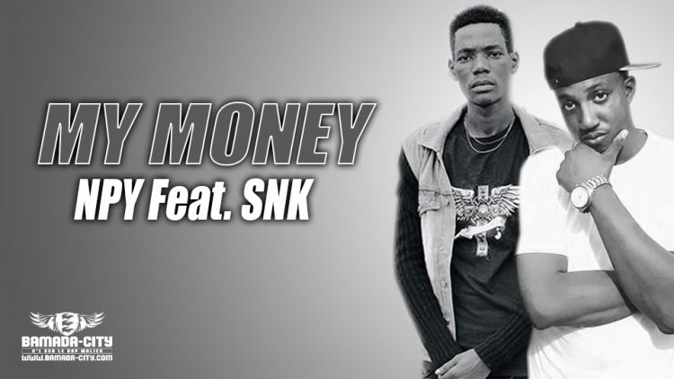 NPY Feat. SNK - MY MONEY