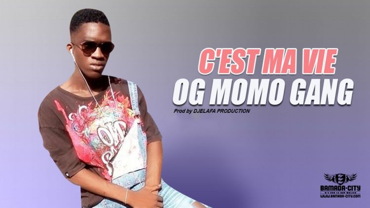 OG MOMO GANG - C'EST MA VIE - Prod by DJELAFA PRODUCTION