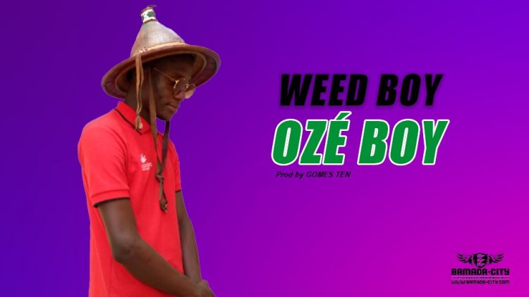 OZÉ BOY - WEED BOY Prod by GOMES TEN