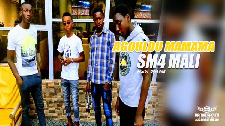 SM4 MALI - AGOULOU MAMAMA Prod by DINA ONE