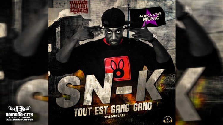 SN-K - TOUT EST GANG GANG (The Mixtape)