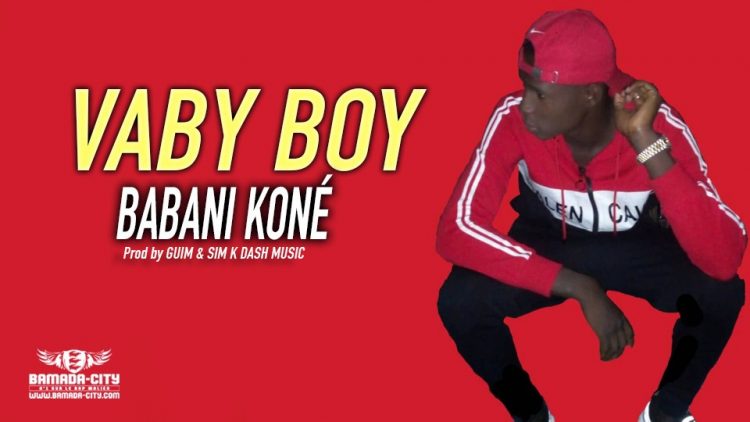 VABY BOY - BABANI KONÉ - Prod by GUIM & SIM K DASH MUSIC