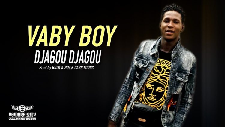 VABY BOY - DJAGOU DJAGOU - Prod by GUIM & SIM K DASH MUSIC