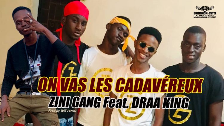 ZINI GANG Feat. DRAA KING - ON VAS LES CADAVÉREUX - Prod by - WIZ PROD