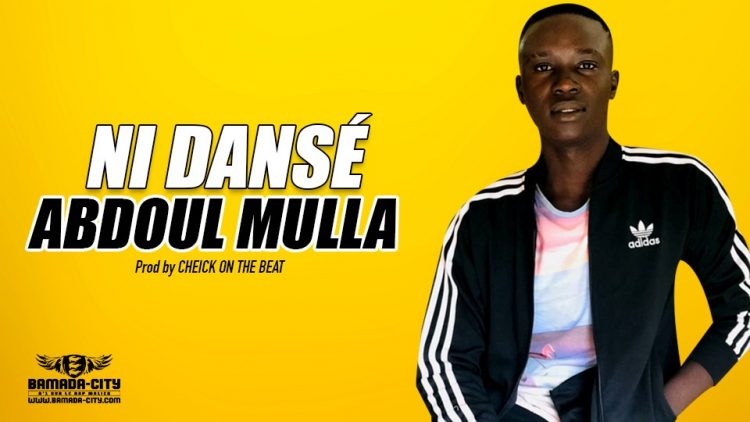 ABDOUL MULLA - NI DANSÉ - Prod by CHEICK ON THE BEAT