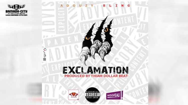 ADOUZY BLING - EXCLAMATION - Prod by THIAM DOLLAR BEAT