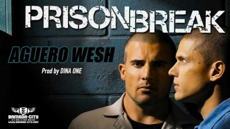 AGUERO WESH - PRISON BREAK - Prod by DINA ONE