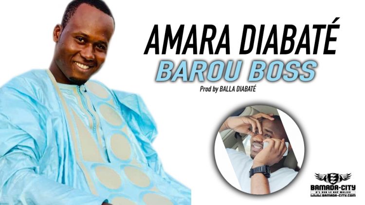 AMARA DIABATÉ - BAROU BOSS - Prod by BALLA DIABATÉ