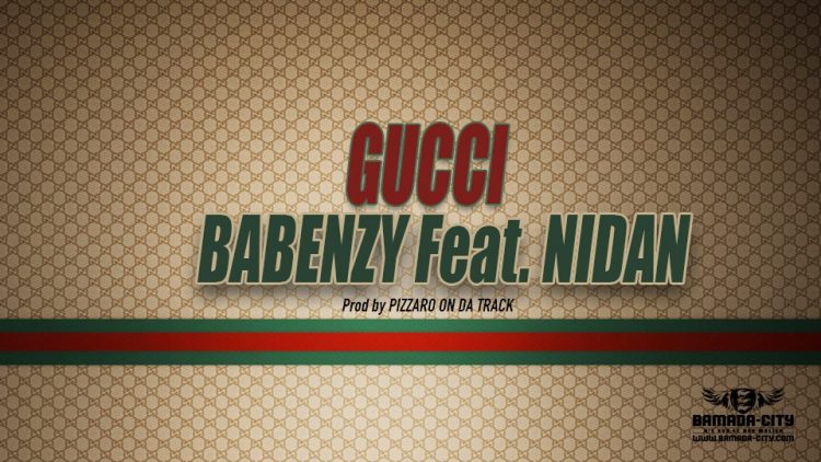 BABENZY Feat. NIDAN - GUCCI - Prod by PIZZARO ON DA TRACK