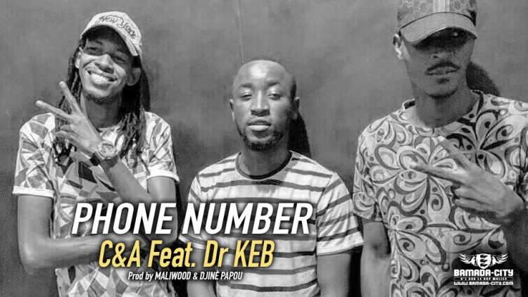 C&A Feat. Dr KEB - PHONE NUMBER - Prod by MALIWOOD & DJINÈ PAPOU