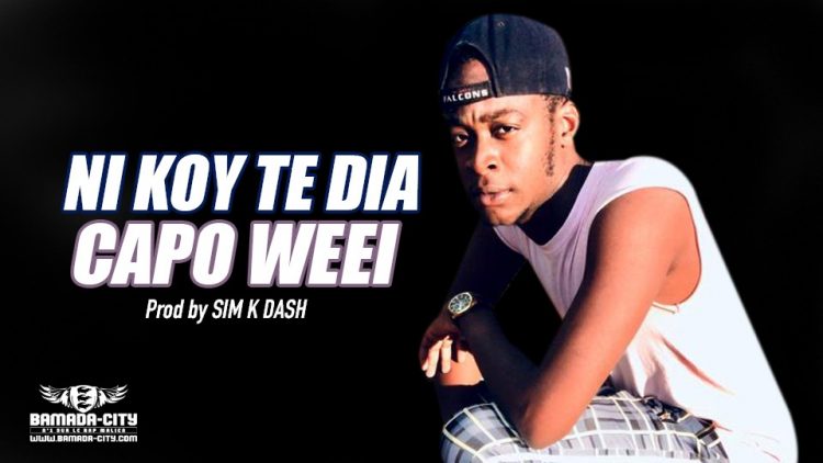 CAPO WEEI - NI KOY TÉ DIA Prod by SIM K DASH