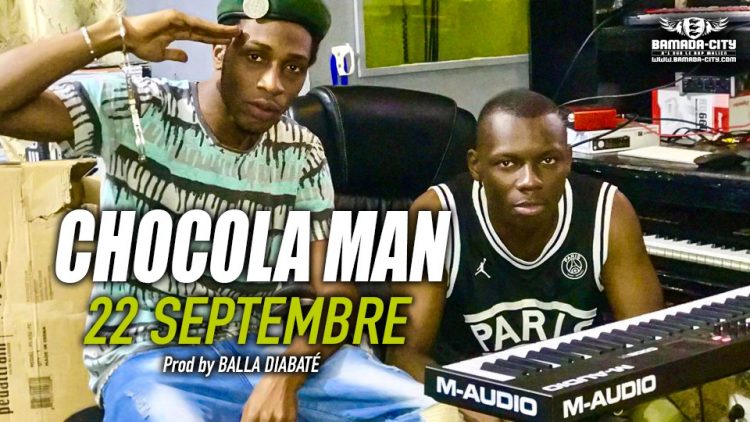 CHOCOLA MAN - 22 SEPTEMBRE Prod by BALLA DIABATÉ