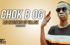 CHOK B OG - LES HABITANTS DU VILLAGE - Prod by YOUDEN