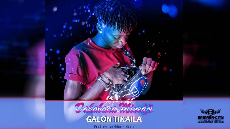DAKABANA MINEDJI - GALON TIKAILA Prod by TARRIDEC MUSIC