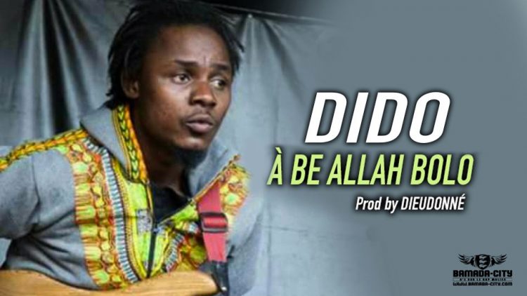 DIDO - À BE ALLAH BOLO - Prod by DIEUDONNÉ