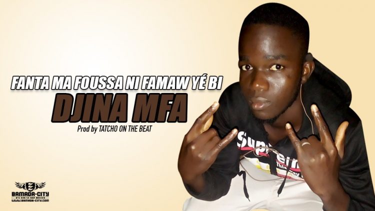 DJINA MFA - FANTA MA FOUSSA NI FAMAW YÉ BI - Prod by TATCHO ON THE BEAT