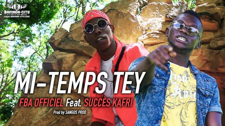 FBA OFFICIEL Feat. SUCCÈS KAFRI - MI-TEMPS TEY - Prod by SANGOS PROD