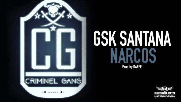 GSK SANTANA - NARCOS - Prod by DAFFE