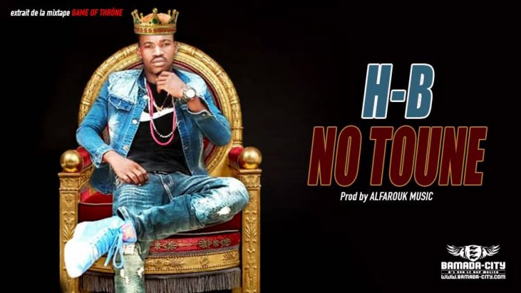 H-B - NO TOUNE extrait de la mixtape GAME OF TRÔNE Prod by ALFAROUK MUSIC