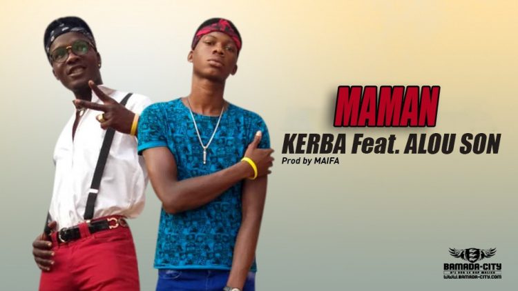 KERBA Feat. ALOU SON - MAMAN - Prod by MAIFA