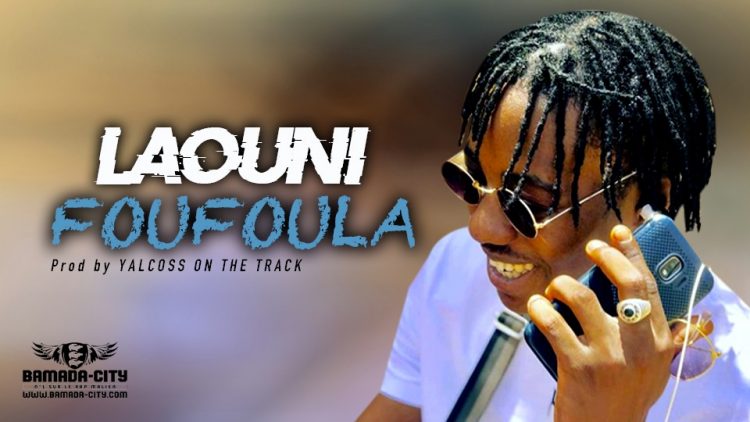 LAOUNI - FOUFOULA Prod by YALCOSS ON THE TRACK