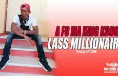 LASS MILLIONAIRE - A FO MA KING KONG - Prod by ANTOINE