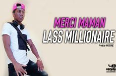 LASS MILLIONAIRE - MERCI MAMAN - Prod by ANTOINE