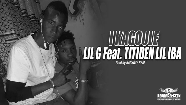LIL G Feat. TITIDEN LIL IBA - I KAGOULE - Prod by BACKOZY BEAT