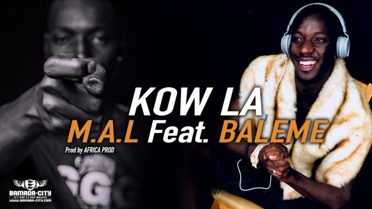 M.A.L Feat. BALEME - KOW LA - Prod by AFRICA PROD