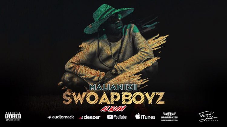 MALIAN IZII - SWOAP BOYZ (Mixtape Complète)