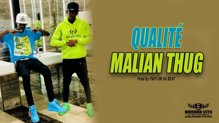 MALIAN THUG - QUALITÉ - Prod by PAPI ON DA BEAT