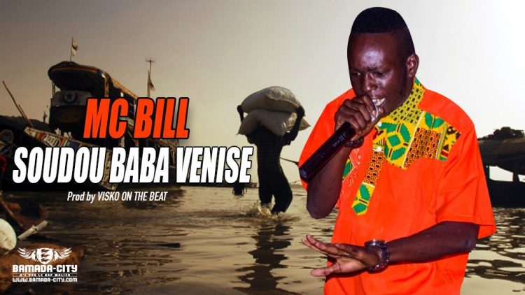 MC BILL - SOUDOU BABA VENISE - Prod by VISKO ON THE BEAT