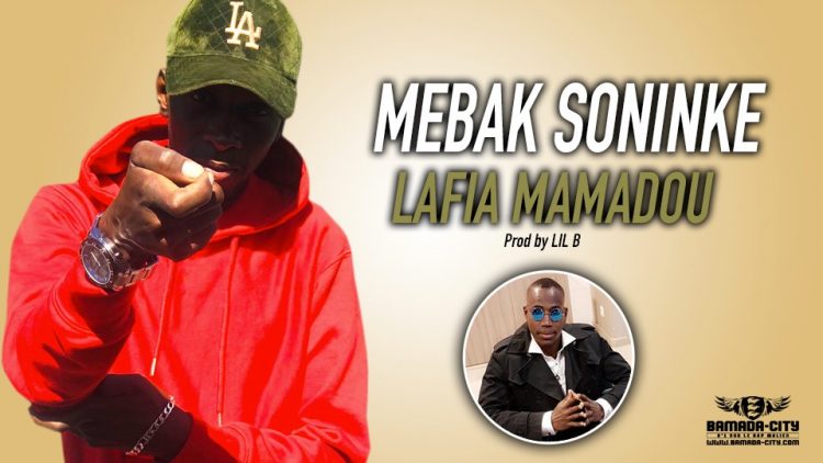 MEBAK SONINKE - LAFIA MAMADOU Prod by LIL B