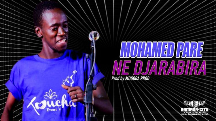 MOHAMED PARE - NE DJARABIRA - Prod by MOGOBA PROD