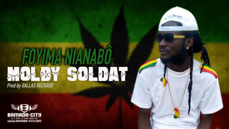 MOLBY SOLDAT - FOYIMA NIANABÔ Prod by DALLAS RECORDS