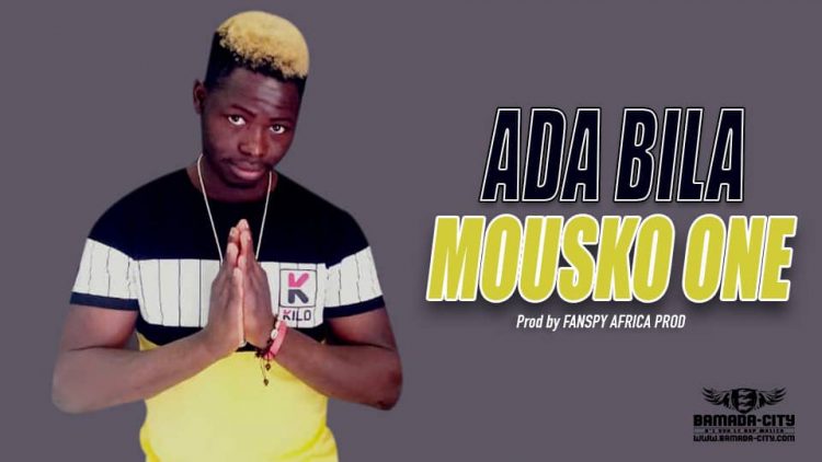 MOUSKO ONE - ADA BILA Prod by FANSPY