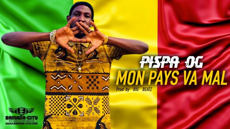 PISPA OG - MON PAYS VA MAL extrait de la mixtape ONE DAY Prod by BIG BEATZ