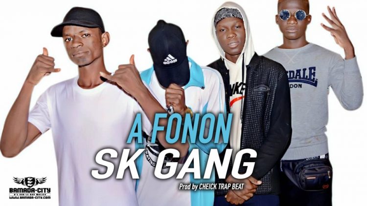 SK GANG - A FONON - Prod by CHEICK TRAP BEAT