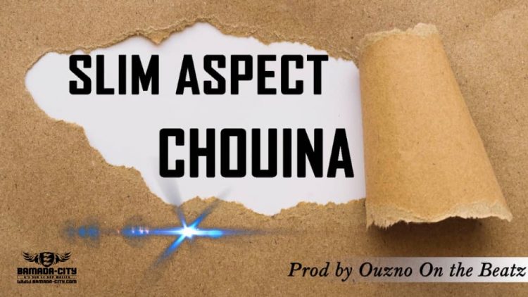 SLIM ASPECT - CHOUINA Prod by OUZNO BEATZ