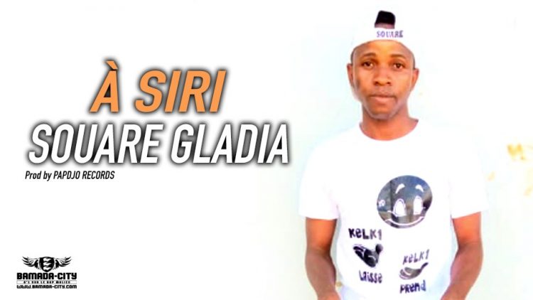 SOUARE GLADIA - À SIRI Prod by PAPDJO RECORDS