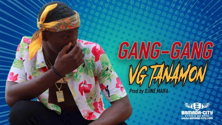 VG TANAMON - GANG-GANG - Prod by DJINÈ MAIFA