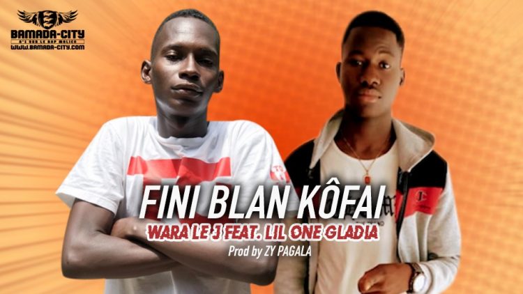 WARA LE J Feat. LIL ONE GLADIA - FINI BLAN KÔFAI - Prod by ZY PAGALA