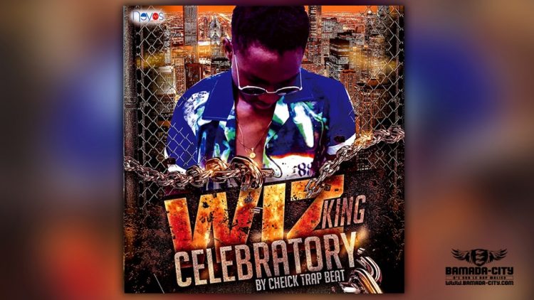 WIZ KING - CELEBRATORY - CHEICK TRAP - Prod by CHEICK TRAP BEAT