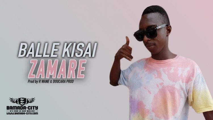 ZAMARE - BALLE KISAI - Prod by R WANE & DOUCARA PROD