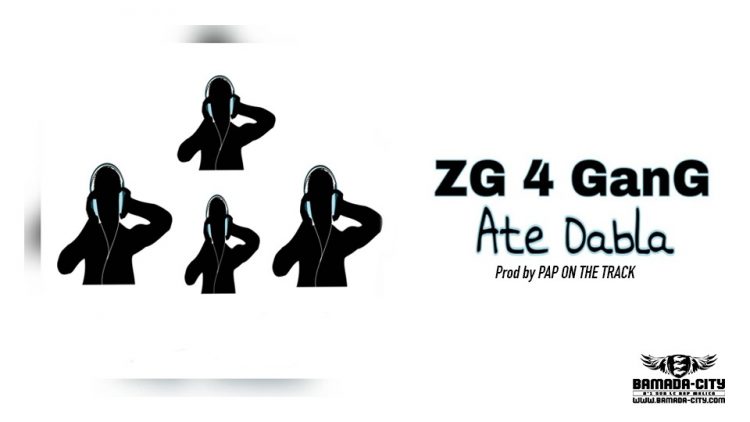 ZG 4 GANG - ATE DABLA - Prod by PAP ON THE TRACK